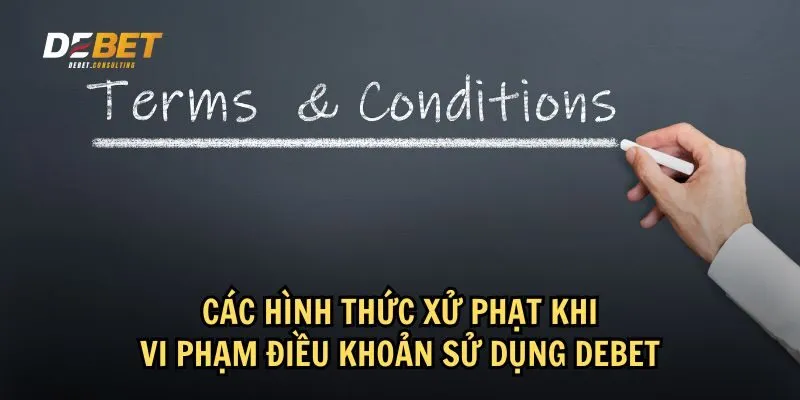 Hình phạt cho các hành vi vi phạm điều khoản sử dụng Debet