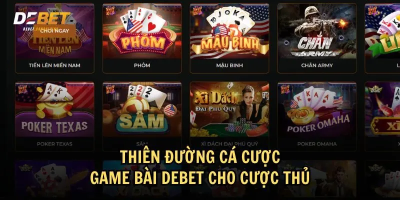 Kho game bài Debet đa dạng