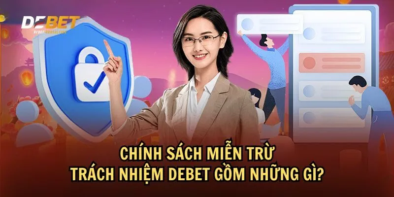 Quy định trong chính sách miễn trừ trách nhiệm Debet