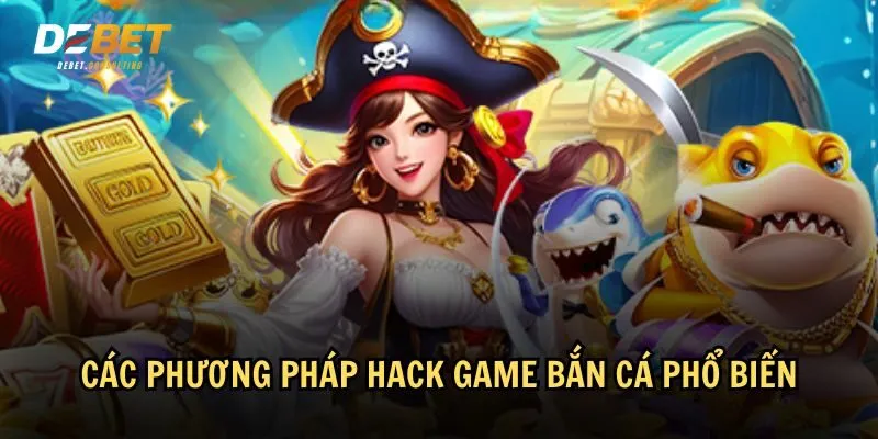 Những phương pháp bắn cá hack full tiền