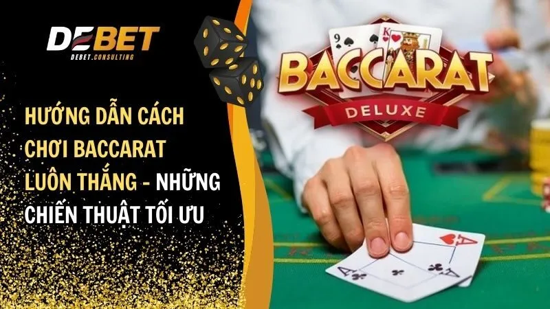 cách chơi baccarat luôn thắng