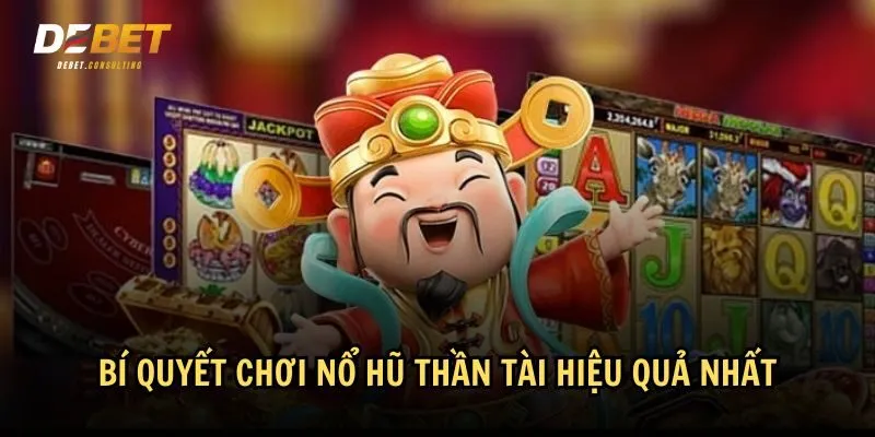 Mẹo chơi nổ hũ Thần tài thắng lớn